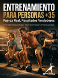 ENTRENAMIENTO PERSONAS+35 AÑOS: BAJAS DE PESO Y GANAS MUSCULO + 3 BONOS